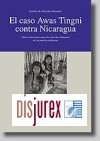 El caso Awas Tingni Contra Nicaragua. Nuevos Horizontes para los Derechos Humanos de los Pueblos Indgenas