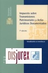 Impuesto Sobre Transmisiones Patrimoniales y Actos Juridicos Documentados (7 Edicin)