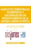 Conflictos territoriales, intertnicos y nacionales en los estados surgidos de antigua Unin Sovitica