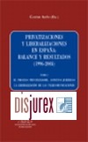 Privatizaciones y Liberalizaciones en Espaa : Balance y Resultados ( 1996 - 2003 ) Tomo II. La liberalizacin de la Energa ( Gas , Electricidad , Petrleo )