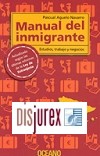 Manual del inmigrante. Estudios, trabajo y negocios