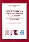 Funciones de la Administracion Concursal. Nueva Regulacion de la Ley Concursal 22/2003 de 9 de Julio