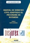 Manual de derecho civil adaptado al programa de notaras Tomo I Parte General 