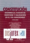 Constitucin. Desarrollo , rasgos de indentidad y valoracin en el XXV Aniversario ( 1978 - 2003 )