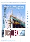 Prevencin de riesgos laborales en la Construccin. Manual de Campo para el Coordinador de Seguridad (2 Edicin Revisada y Mejorada)