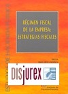 Rgimen fiscal de la empresa : estrategias fiscales