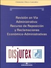 Revisin en Va Administrativa : Recurso de Reposicin y Reclamaciones Econmico - Administrativas . 2 Edicin