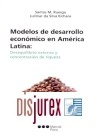 Modelos de desarrollo econmico en Amrica Latina : Desequilibrio externo y concentracin de riqueza