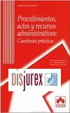 Procedimientos, actos y recursos administrativos : Cuestiones prcticas (7 Edicin)
