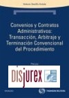 Convenios y Contratos Administrativos: Transaccin, Arbitraje y Terminacin Convencional del Procedimiento (3 Edicin)