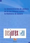 La Administracin de justicia en la Ley integral contra la violencia de gnero