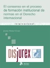 Consenso en el Proceso de Formacin Institucional de Normas en el Derecho Internacional 