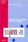 Integracin europea y poder judicial. Ponencias presentadas a las Jornadas celebradas en Bilbao los das 23,24 y 25 de febrero de 2005