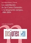 La contribucin de las Cortes Generales a la integracin europea, 1986-2004