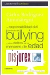 La Responsabilidad Civil derivada del Bullying y otros delitos de los Menores de Edad