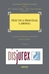 Prctica Procesal Laboral. Comentarios, jurisprudencia y formularios. 2 Tomos. Incluye CD-ROM