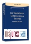 Los traumatismos. Complicaciones y secuelas. Gua Prctica para juristas. Incluye CR ROM con jurisprudencia.