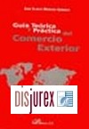 Gua terica y prctica del Comercio Exterior : la mejor alternativa para las empresas con vocacin internacional 
