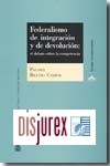 Federalismo de integracin y de devolucin : El debate sobre la competencia