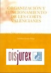 Organizacin y funcionamiento de Les Corts Valencianes
