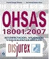 OHSAS 18001 : 2007. Interpretacin, aplicacin y equivalencias legales