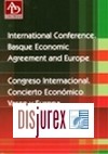 International Conference. Basque Economic Agreement and Europe. Congreso Internacional. Concierto econmico Vasco y Europa