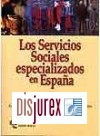 Los Servicios sociales especializados en Espaa