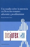 Un estudio sobre la ausencia en Derecho Romano: absentia y postliminium