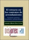 El Retracto en los contratos de arrendamiento. Cuestiones prcticas, formularios y jurisprudencia (Incluye CD Rom)
