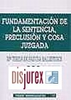Fundamentacion de la Sentencia, Preclusion y Cosa Juzgada. Su Regimen en la Lec 1/2000
