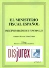 El Ministerio Fiscal Espaol . Principios Orgnicos y Funcionales
