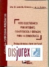 Voto electrnico por Internet , constitucin y riesgos para la democracia