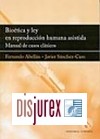 Biotica y ley en reproduccin humana asistida . Manual de casos clnicos
