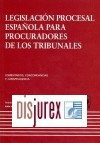 Legislacin Procesal Espaola para Procuradores de los Tribunales - Comentarios, concordancias y jurisprudencia
