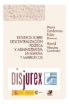 Estudios sobre descentralizacin Poltica y Administrativa en Espaa y Marruecos