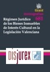 Rgimen Jurdico de los Bienes Inmuebles de Inters Cultural en la Legislacin Valenciana