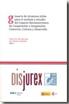 Glosario de trminos tiles para el anlisis y estudio del Espacio Iberoamericano de Cooperacin e Integracin: Comercio, Cultura y Desarrollo