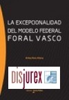 La Excepcionalidad del Modelo Federal Foral Vasco