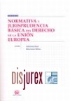 Normativa y Jurisprudencia Bsica del Derecho de la Unin Europea . 2 Edicin