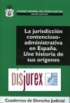 La Jurisdiccin Contencioso - Administrativa en Espaa. Una historia de sus orgenes
