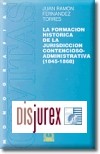 La Formacion Historica de la Jurisdiccion Contencioso - Administrativa (1845-1868)