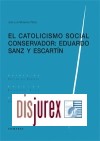 El Catolicismo Social conservador : Eduardo Sanz y Escartn