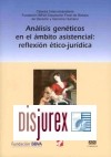 Anlisis Genticos en el mbito asistencial : Reflexin tico-jurdica