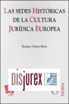 Las Sedes Historcas de la Cultura Jurdica Europea