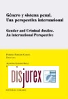 Gnero y Sistema Penal. Unas Perspectiva Internacional . Gender and criminal justice. An international perspective
