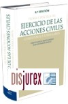 Teora y Prctica del Ejercicio de la Acciones Civiles . Comentarios y  Formularios . 2 Edicin