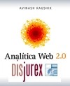 Analtica Web 2.0 . El arte de analizar resultados y la ciencia de centrarse en el cliente