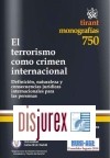 El terrorismo como crimen internacional . Definicin, naturaleza y consecuencias jurdicas internacionales para las personas 