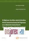 El rgimen Jurdico-Administrativo de las concentraciones de empresas en el Derecho Comunitario