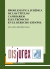 Problemtica Jurdica de los Ttulos Cambiarios Electrnicos en el Derecho Espaol